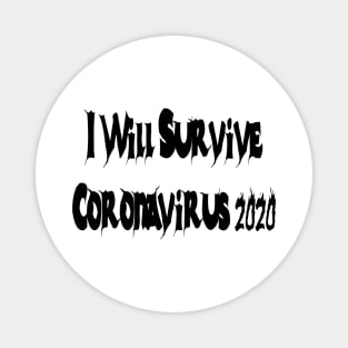 I Will Survive Corona 2020 T-Shirt Magnet